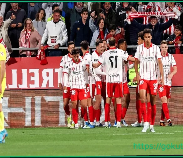 Girona Secures Crucial Win Against Villarreal, Nears La Liga Safety